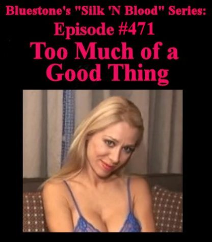 SNB-#471 – Too Much of a Good Thing