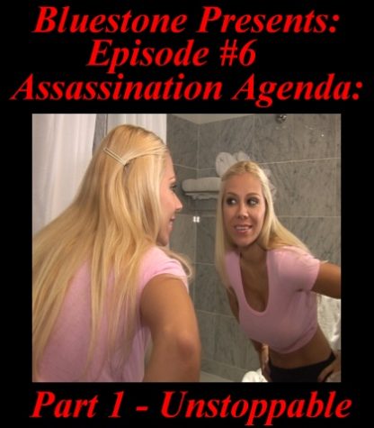 SNB-BP#6 – Assassination Agenda: Part 1 – Unstoppable