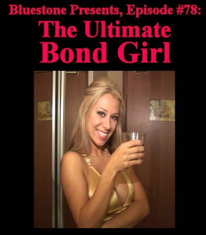 SNB-BP#78 – The Ultimate Bond Girl